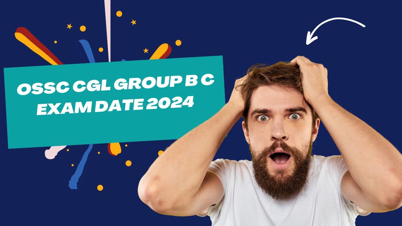 OSSC CGL Group B C Exam Date 2024