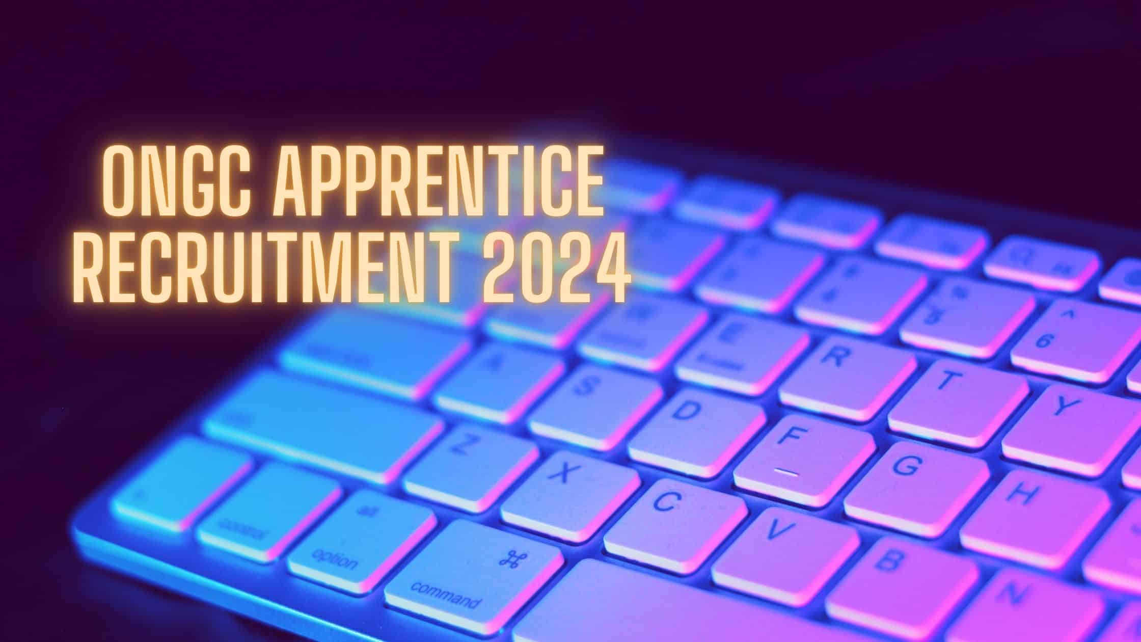 ONGC Apprentice Recruitment 2024