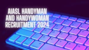 AIASL Handyman And Handywoman Recruitment 2024