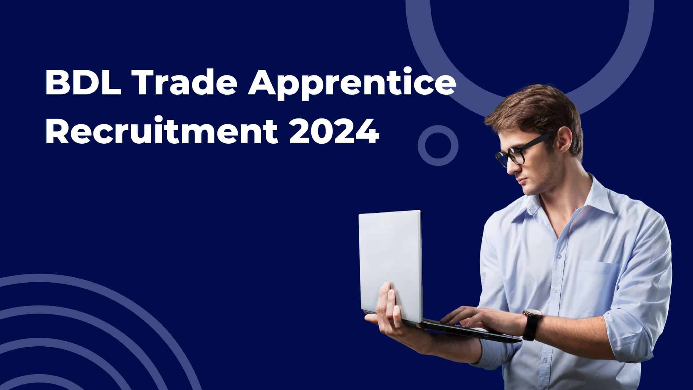 BDL Trade Apprentice Recruitment 2024