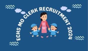 ECHS MO Clerk Recruitment 2024