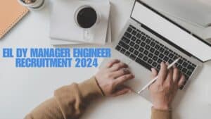 EIL Dy Manager Engineer Recruitment 2024