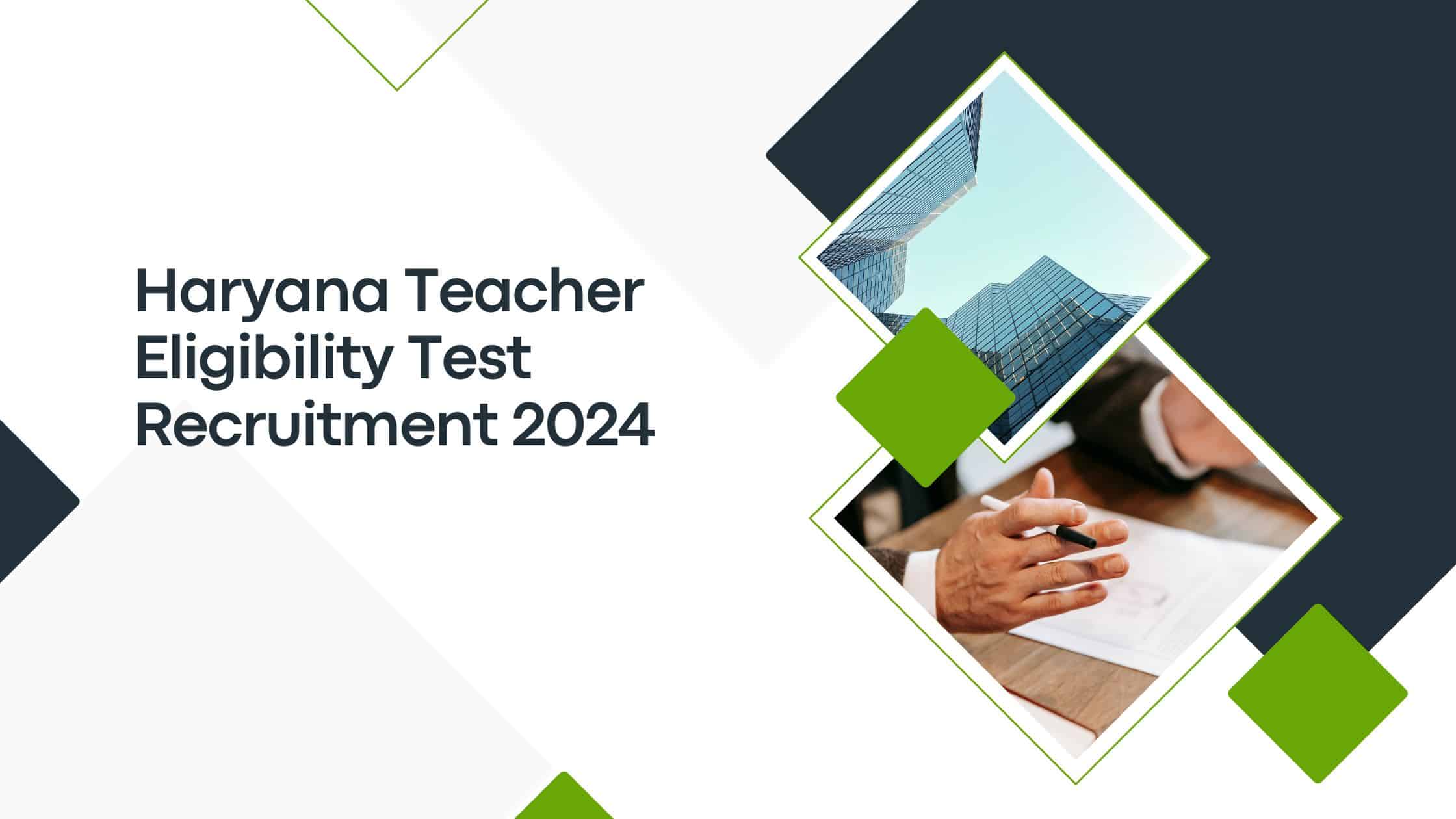 Haryana Teacher Eligibility Test Recruitment 2024