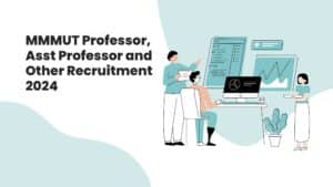 MMMUT Professor, Asst Professor and Other Recruitment 2024