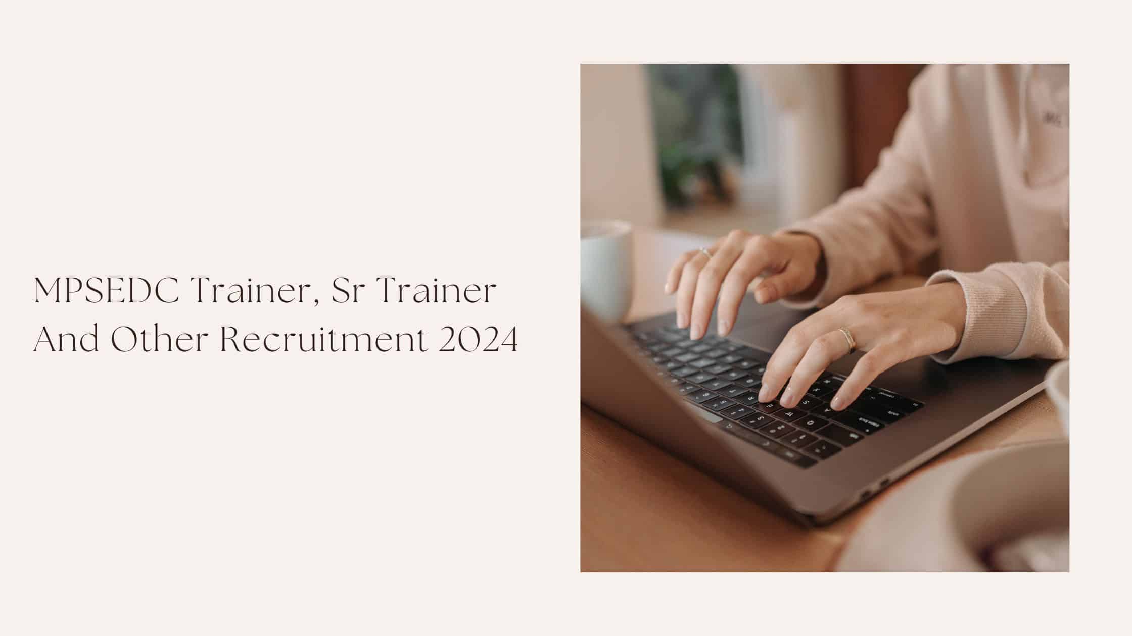 MPSEDC Trainer, Sr Trainer And Other Recruitment 2024