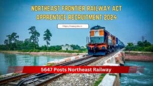 Northeast Frontier Railway Act Apprentice Recruitment 2024