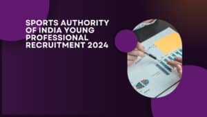 Sports Authority of India Young Professional Recruitment 2024