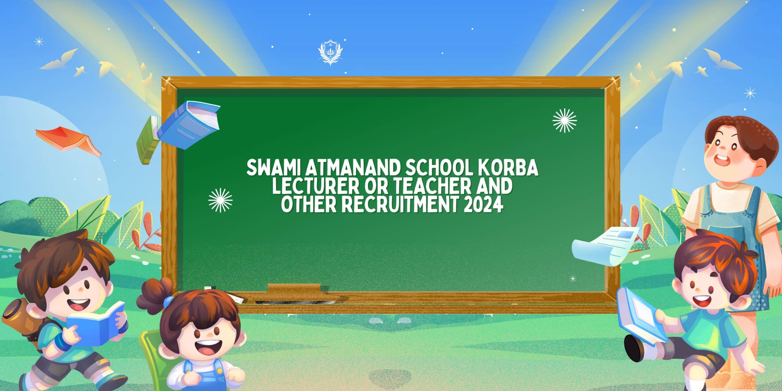 Swami Atmanand School Korba Lecturer or Teacher and Other Recruitment 2024