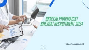 UKMSSB Pharmacist Bheshaj Recruitment 2024