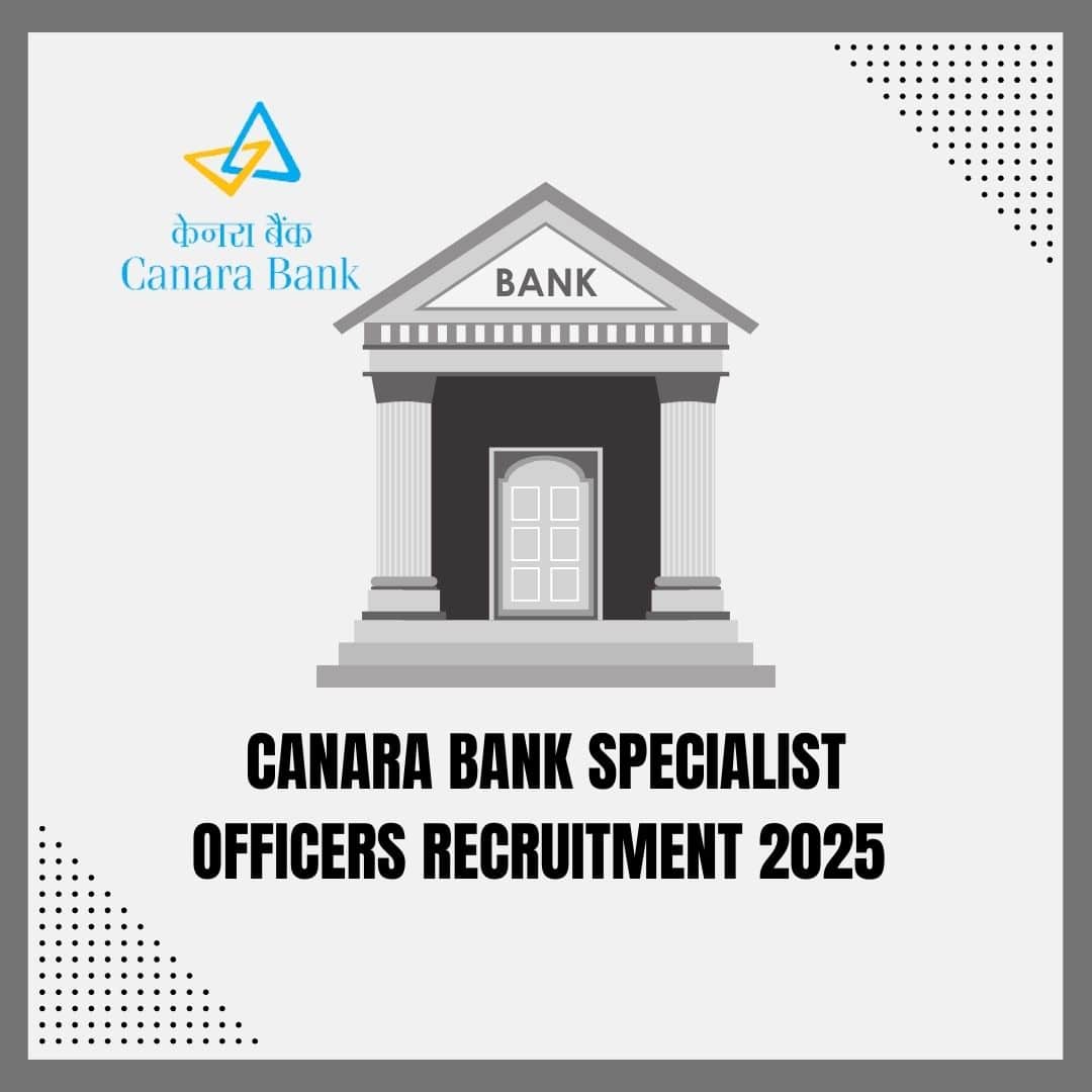 Canara Bank Specialist Officers Recruitment 2025